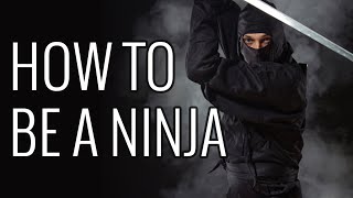 How To Be a Ninja  EPIC HOW TO [upl. by Karry]