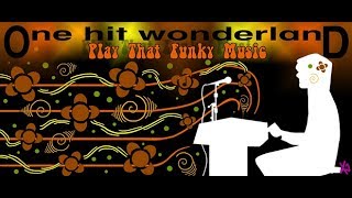 ONE HIT WONDERLAND quotPlay That Funky Musicquot by Wild Cherry [upl. by Ylim]