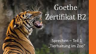 Goethe B2 Sprechen Aufgabe 1 Tiere im Zoo [upl. by Penelope]