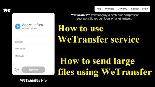 How to use WeTransfer service  How to send large files using WeTransfer [upl. by Nemajneb127]