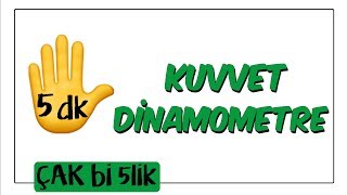 5 dkda Kuvvetin Ölçülmesi ve Dinamometre  Çak Bi 5lik [upl. by Siouxie]