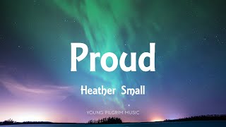 Heather Small  Proud Lyrics [upl. by Barden]