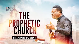 THE PROPHETIC CHURCH  DR AROME OSAYI [upl. by Dunton]