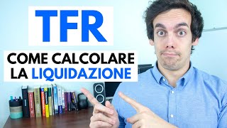 Super Guida al TFR come calcolare la LIQUIDAZIONE [upl. by Ardnikat]