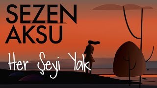 Sezen Aksu  Her Şeyi Yak Lyrics I Şarkı Sözleri [upl. by Bullen]