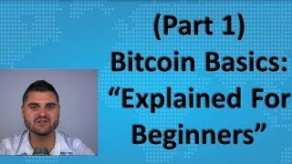 Bitcoin Basics Part 1  quotExplained For Beginnersquot [upl. by Lapotin]