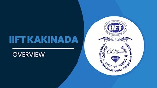 Welcome to IIFT Kakinada  Overview [upl. by Fletch]