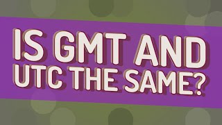 Is GMT and UTC the same [upl. by Pierson]