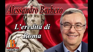 Alessandro Barbero  Leredità di Roma [upl. by Nylqcaj360]