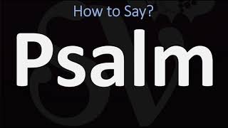 How to Pronounce Psalm CORRECTLY [upl. by Centeno]