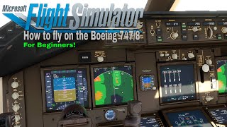 Microsft Flight Simulator 2020  How to fly on the Boeing 7478  Beginners Tutorial 4k [upl. by Merwin]