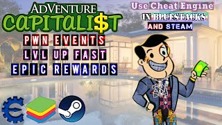 AdCap Fast Level Easy Money Epic Event Rewards  Cheat Engine Bluestacks Steam [upl. by Tap]