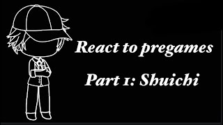 Danganronpa v3 react to pregames  Part 1 Shuichi [upl. by Harrat]