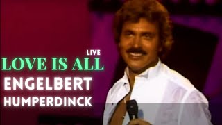 Engelbert Humperdinck  Love Is All [upl. by Nabla]