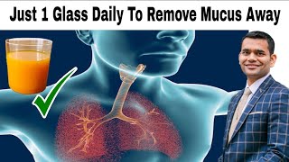 Just 1 Glass Daily To Remove Mucus and Phlegm Away [upl. by Yelyk]