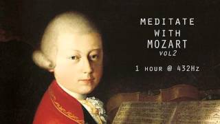 Meditate with Mozart  432Hz Classical Music  Vol 2 [upl. by Sedlik]