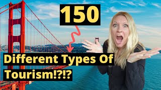 150 Types Of Tourism [upl. by Carolynn]