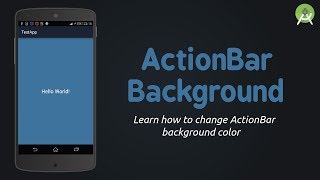 Android Studio  Change ActionBar Background Color  Tutorial [upl. by Fritts828]