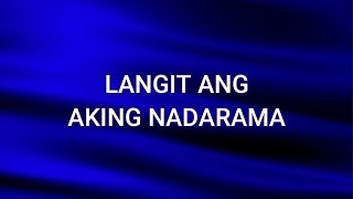 LANGIT ANG AKING NADARAMA Lyrics  Malayang Pilipino Music [upl. by Olinde]