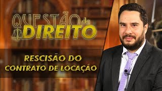 Rescisão do contrato de locação  Questão de Direito 184 [upl. by Nnave]