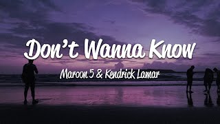 Maroon 5  Dont Wanna Know Lyrics ft Kendrick Lamar [upl. by Yaakov]