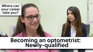 Becoming an optometrist Newlyqualified [upl. by Nnod965]