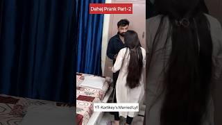 Dahej Prank Part2 prankonwife funny comedy shorts [upl. by Illyes845]