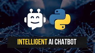 Intelligent AI Chatbot in Python [upl. by Nicolella]