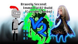 Bravely Second Immortal V2 Build Custom Combo [upl. by Sidonius]