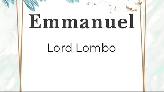 Emmanuel  Lord Lombo parolelyricssongtext [upl. by Reifinnej]