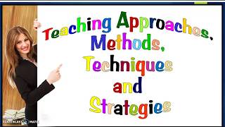 Teaching Approaches Methods Techniques and Strategies [upl. by Nnylodnewg]