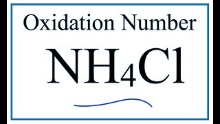 How to find the Oxidation Number for N in NH4Cl Ammonium chloride [upl. by Gussman]