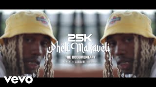 25K  Pheli Makaveli Documentary [upl. by Crockett132]