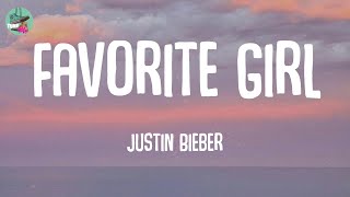 Favorite Girl  Justin Bieber Lyrics [upl. by Ilahsiav]