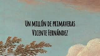 Un millón de primaveras  Vicente Fernández LetraLyrics [upl. by Semreh]