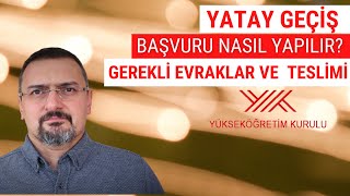 YATAY GEÇİŞ BAŞVURUSU VE EVRAK TESLİMİ ÖRNEK ANLATIM [upl. by Oakleil]