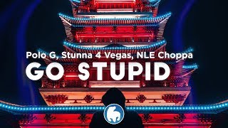 Polo G  Go Stupid Clean  Lyrics ft Stunna 4 Vegas amp NLE Choppa [upl. by Everett]