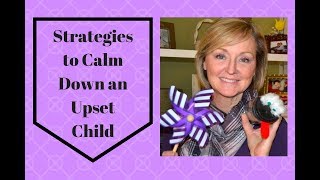 Strategies to Calm an Upset Child [upl. by Nohsyt]