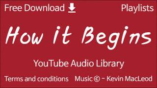 How it Begins  YouTube Audio Library [upl. by Annala]