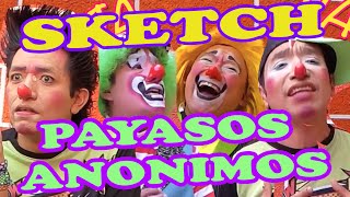 LOS DESTRAMPADOS  PAYASOS ANONIMOS  SKETCH  WIWIRISKIS [upl. by Osmond]