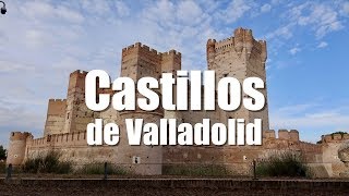 🇪🇸 Ruta de los CASTILLOS en la Provincia de Valladolid [upl. by Kiri]