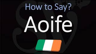 How to Pronounce Aoife CORRECTLY Irish Names Pronunciation [upl. by Gilpin]