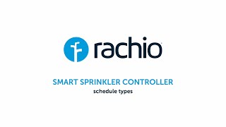 Rachio Schedules Overview – Choosing Your Schedule Type [upl. by Idola]