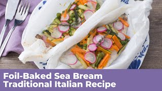 FOILBAKED SEA BREAM  Traditional Italian Recipe [upl. by Aeila]