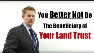 Who Should be the Beneficiary of a Land Trust [upl. by Nelubez]