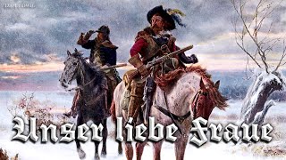 Unser liebe Fraue Landsknecht songEnglish translation [upl. by Egon345]