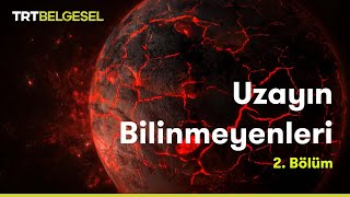 Uzayın Bilinmeyenleri  Evrenin Sırları  TRT Belgesel [upl. by Marisa837]