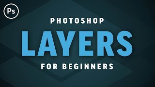 Layers for Beginners  Photoshop CC Tutorial [upl. by Eliam]