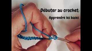 Débuter au crochet apprendre les bases [upl. by Thurston]