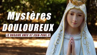 Chapelet Mystères Douloureux  Le Rosaire avec St JeanPaul II [upl. by Baer]